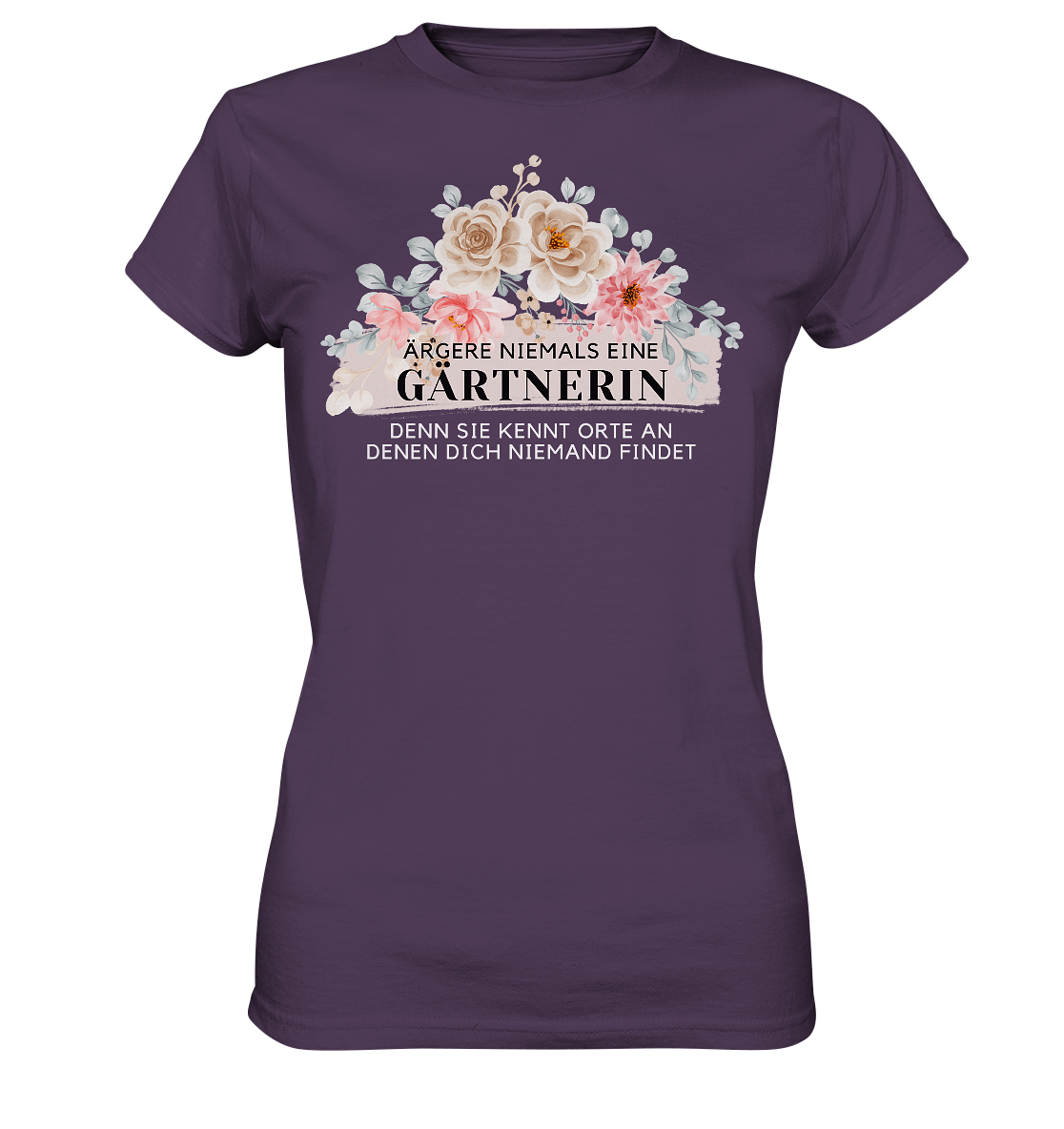 Ärgere niemals eine Gärtnerin - Damen Premium T-Shirt