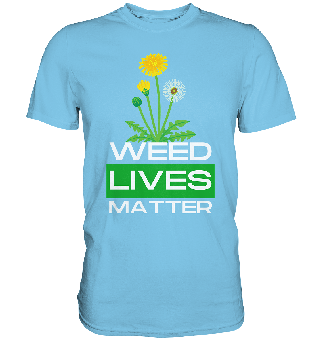 Weed lives matter - Damen Premium Unisex T-Shirt