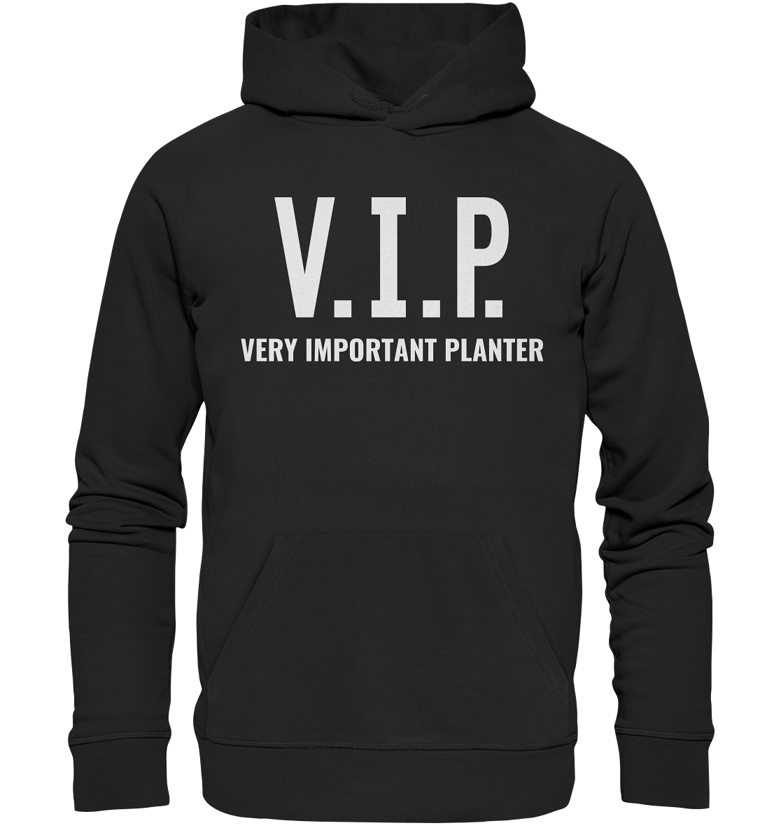 V.I.P. very important planter - Bio Premium Hoodie