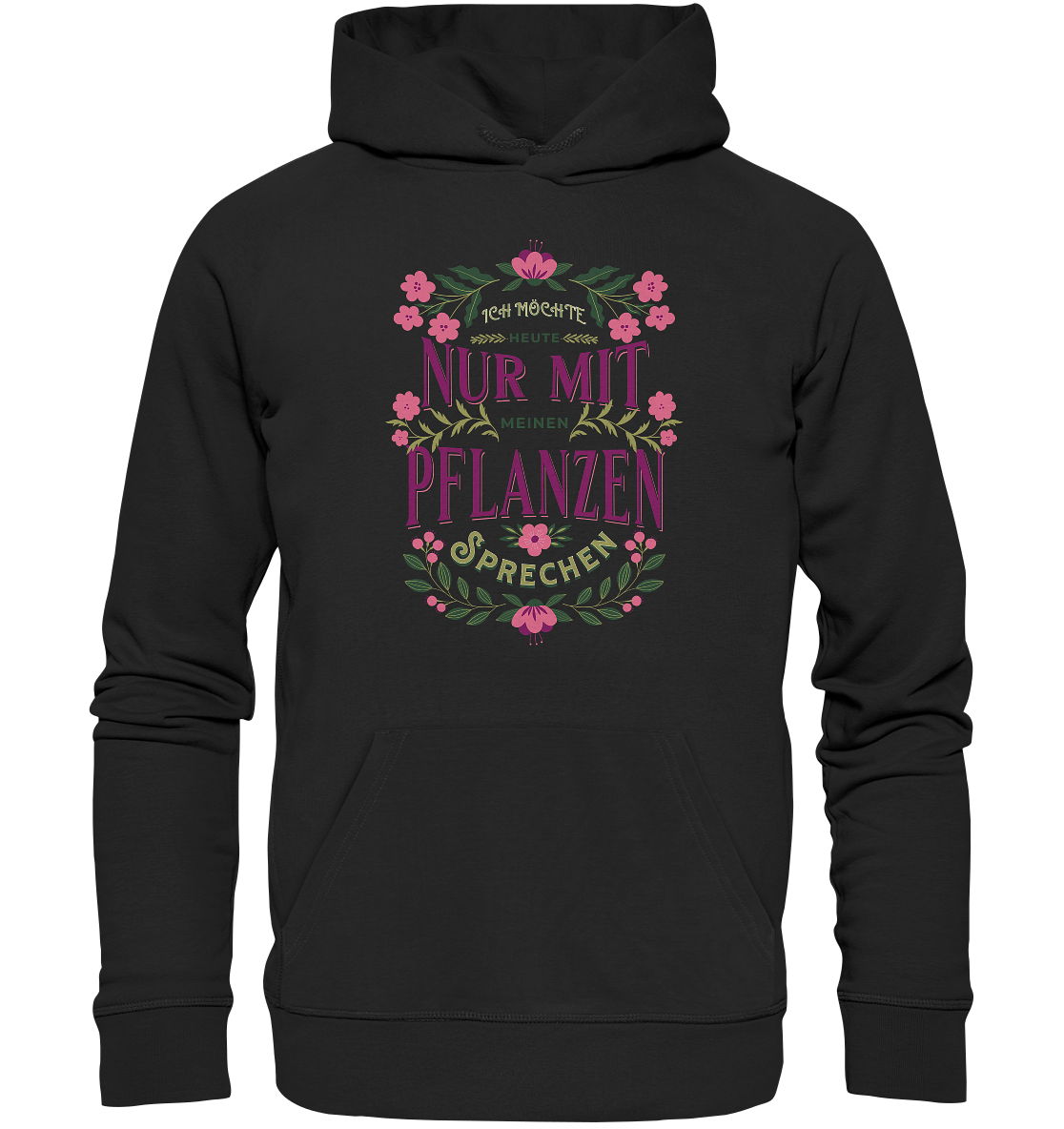 Heute nur mit Pflanzen sprechen - Bio Premium Hoodie