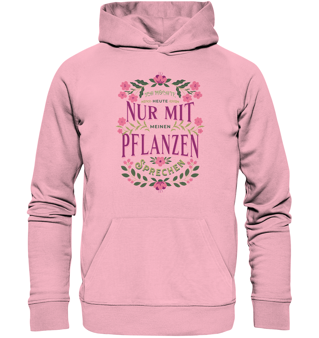 Heute nur mit Pflanzen sprechen - Bio Premium Hoodie