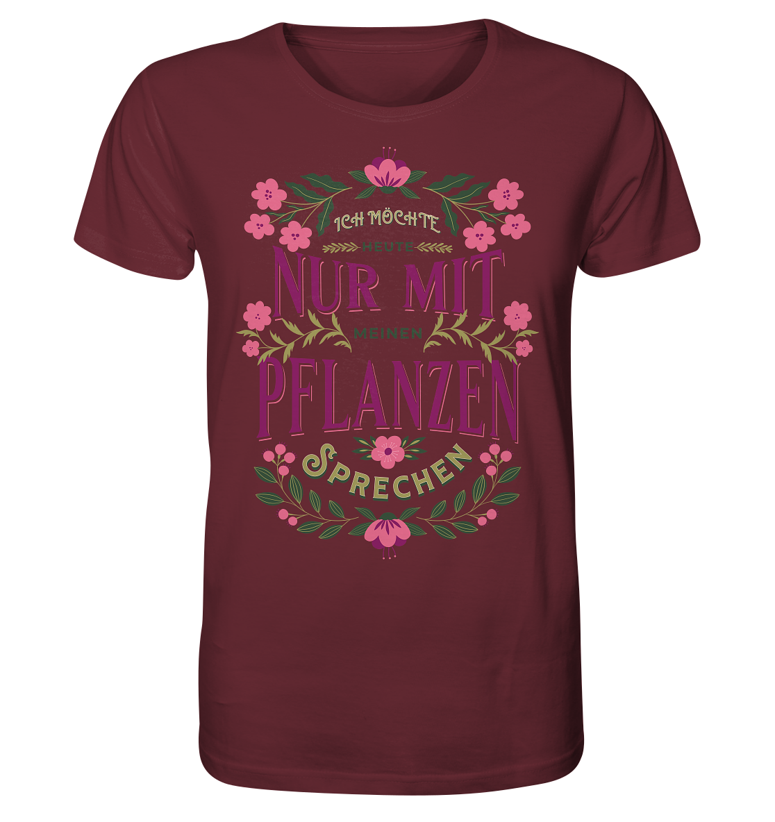 Heute nur mit Pflanzen sprechen - Bio Premium Unisex T-Shirt